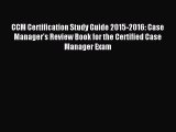 Read CCM Certification Study Guide 2015-2016: Case Manager's Review Book for the Certified