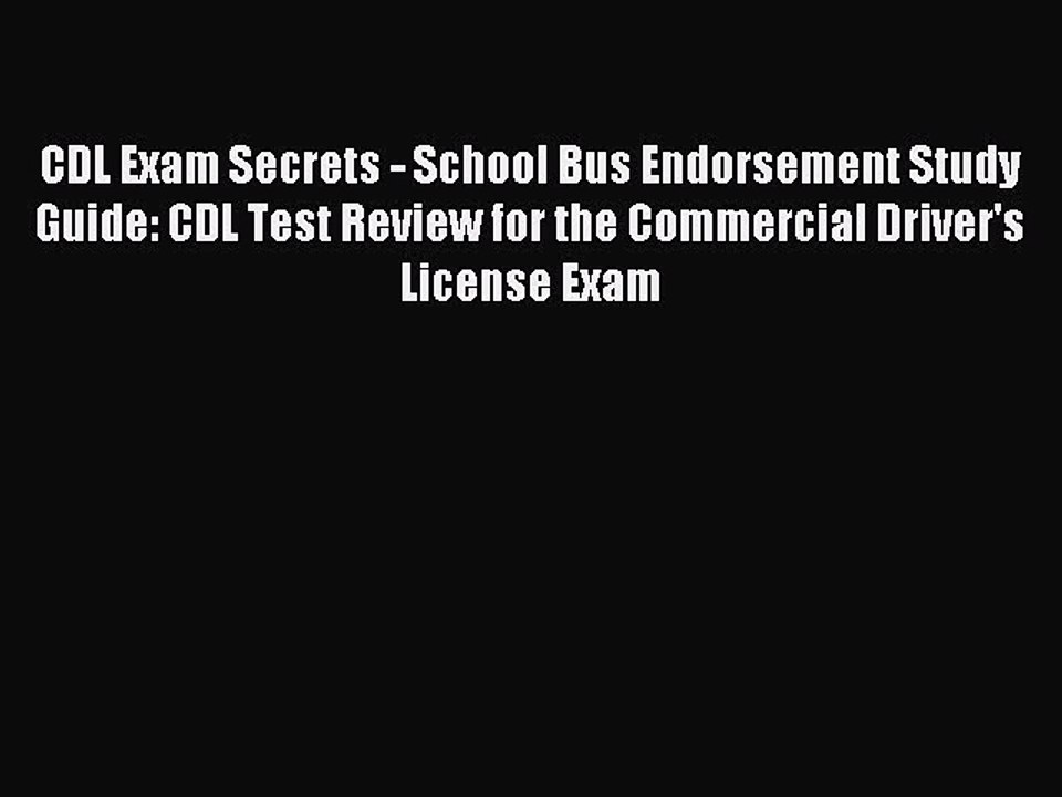 Read CDL Exam Secrets - School Bus Endorsement Study Guide: CDL Test Review for the Commercial