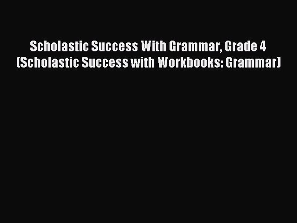 Read Scholastic Success With Grammar Grade 4 (Scholastic Success with Workbooks: Grammar) Ebook