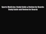 Read Sports Medicine: Study Guide & Review for Boards: Study Guide and Review for Boards Ebook