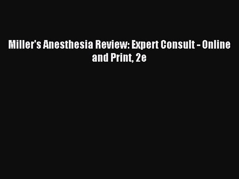 Read Miller's Anesthesia Review: Expert Consult - Online and Print 2e Ebook Free