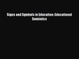 Download Signs and Symbols in Education: Educational Semiotics PDF Online