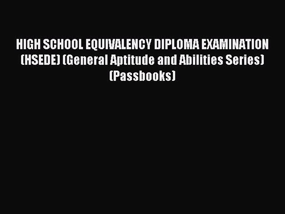 Read HIGH SCHOOL EQUIVALENCY DIPLOMA EXAMINATION (HSEDE) (General Aptitude and Abilities Series)