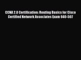 Download CCNA 2.0 Certification: Routing Basics for Cisco Certified Network Associates Exam