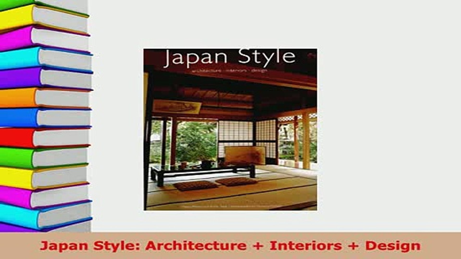 Pdf Japan Style Architecture Interiors Design Pdf Full Ebook