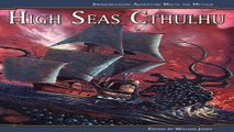 Download High Seas Cthulhu  Swashbuckling Adventure Meets the Mythos
