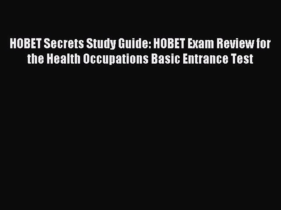 Read HOBET Secrets Study Guide: HOBET Exam Review for the Health Occupations Basic Entrance