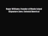 PDF Roger Williams: Founder of Rhode Island (Signature Lives: Colonial America) Free Books
