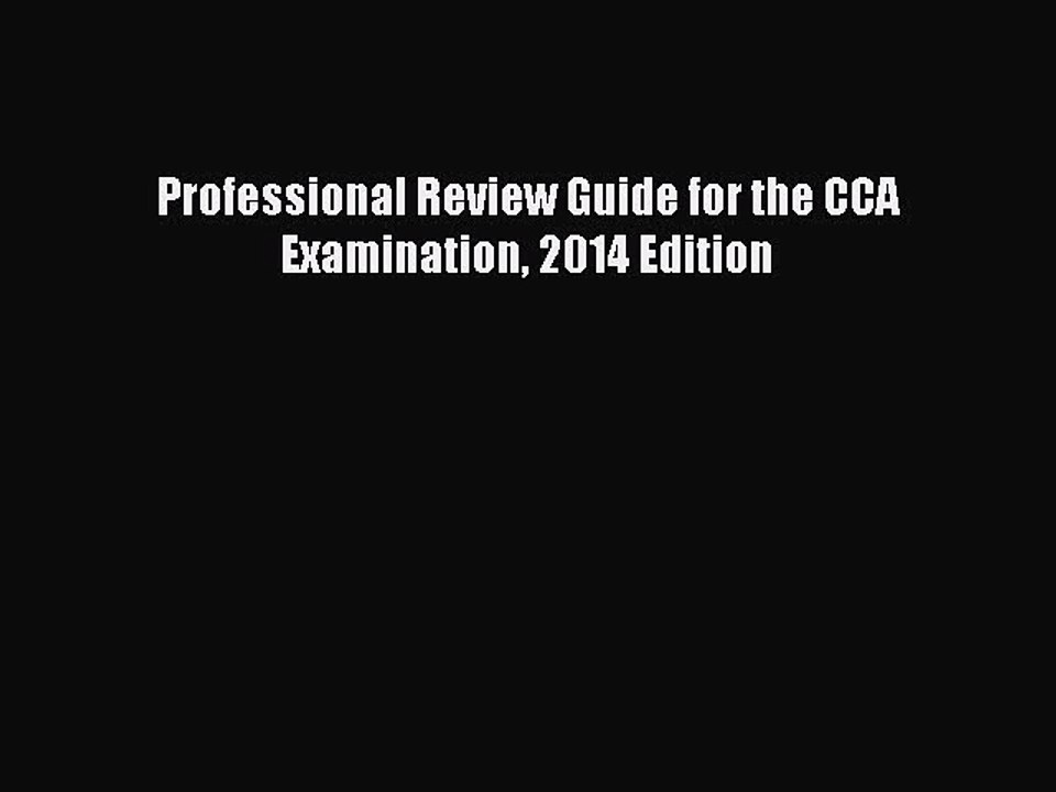 Read Professional Review Guide for the CCA Examination 2014 Edition Ebook Free