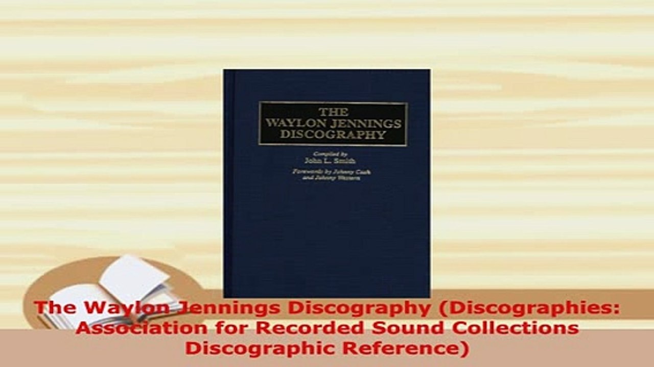 PDF  The Waylon Jennings Discography Discographies Association for Recorded Sound Collections Read Online