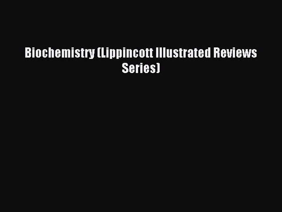 Read Biochemistry (Lippincott Illustrated Reviews Series) Ebook Free