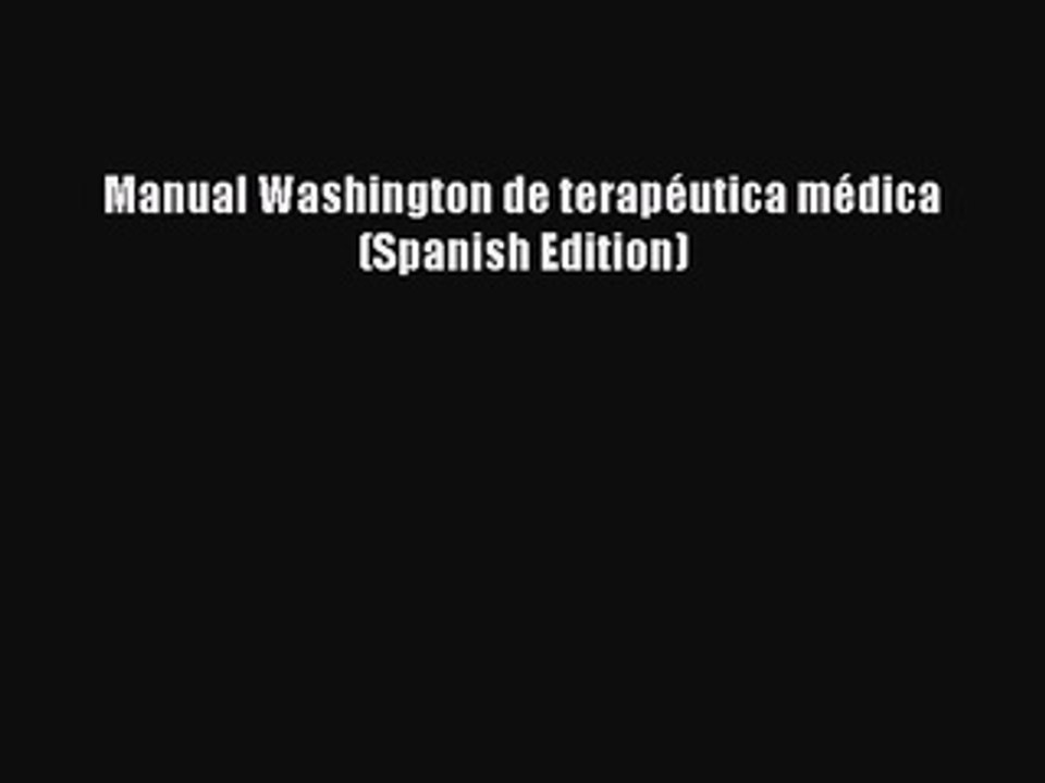 Read Manual Washington de terapéutica médica (Spanish Edition) Ebook Free