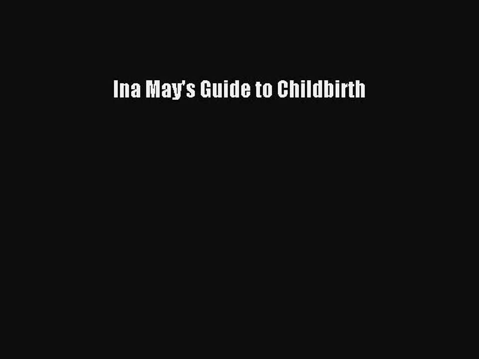Download Ina May's Guide to Childbirth  Read Online