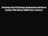 Read Histology and Cell Biology: Examination and Board Review Fifth Edition (LANGE Basic Science)