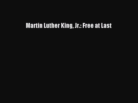 PDF Martin Luther King Jr.: Free at Last Read Online