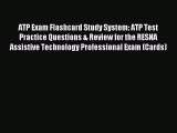 Download ATP Exam Flashcard Study System: ATP Test Practice Questions & Review for the RESNA