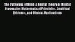 Read The Pathways of Mind: A Neural Theory of Mental Processing Mathematical Principles Empirical