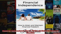 Financial Independence How to Attain and Maintain Financial Freedom