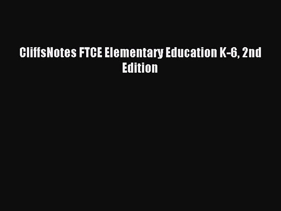 Read CliffsNotes FTCE Elementary Education K-6 2nd Edition Ebook Free