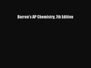 Download Barron's AP Chemistry 7th Edition PDF Online
