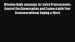 [PDF] Winning Body Language for Sales Professionals:   Control the Conversation and Connect