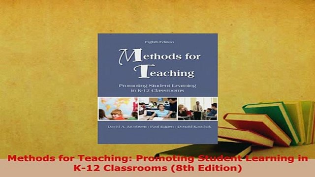 PDF Methods for Teaching Promoting Student Learning in K12 Classrooms 8th Edition Download Online