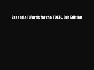 Download Essential Words for the TOEFL 6th Edition PDF Online