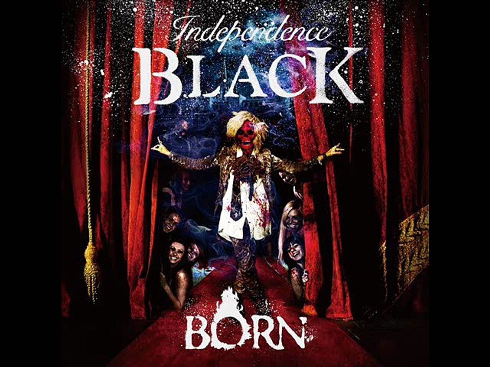 BORN - Independence BLACK - 19.SATISFACTION？