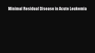 Download Minimal Residual Disease in Acute Leukemia PDF Online