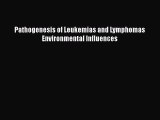 Download Pathogenesis of Leukemias and Lymphomas Environmental Influences Ebook Free
