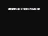 Read Breast Imaging: Case Review Series PDF Online