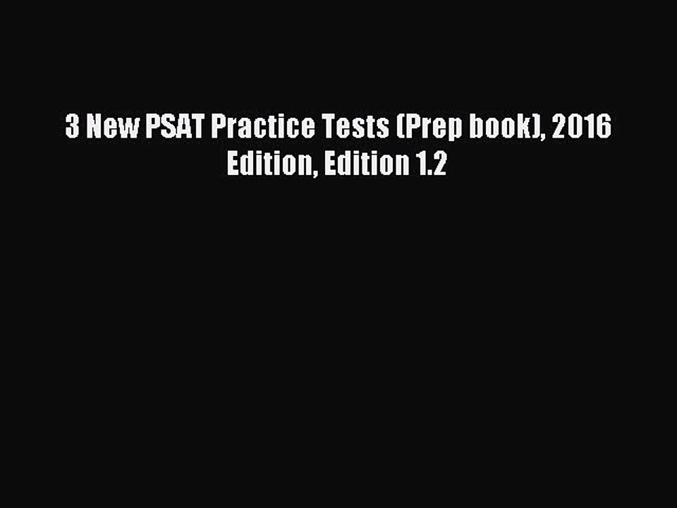 Read 3 New PSAT Practice Tests (Prep book) 2016 Edition Edition 1.2 PDF Online