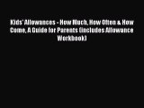 PDF Kids' Allowances - How Much How Often & How Come A Guide for Parents (includes Allowance