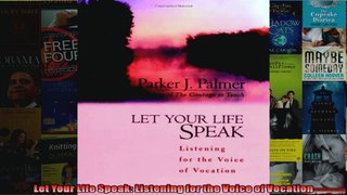 Let Your Life Speak Listening for the Voice of Vocation
