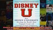 Disney U How Disney University Develops the Worlds Most Engaged Loyal and