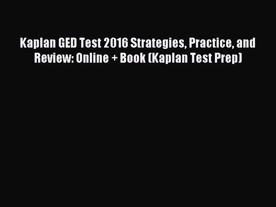 Read Kaplan GED Test 2016 Strategies Practice and Review: Online + Book (Kaplan Test Prep)