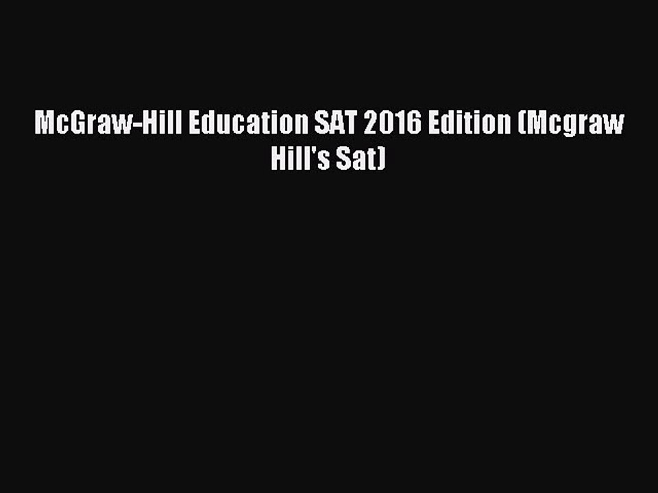 Read McGraw-Hill Education SAT 2016 Edition (Mcgraw Hill's Sat) Ebook Free