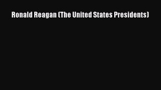 PDF Ronald Reagan (The United States Presidents)  Read Online