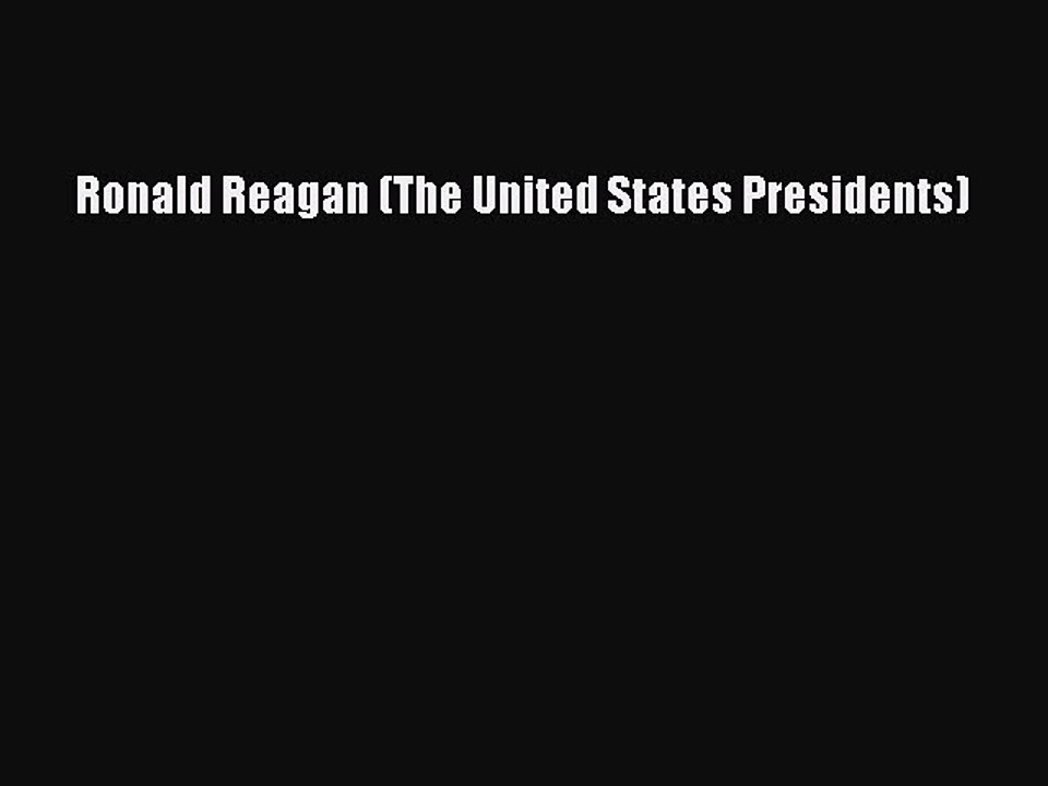 PDF Ronald Reagan (The United States Presidents)  Read Online