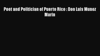 Download Poet and Politician of Puerto Rico : Don Luis Munoz Marin  EBook