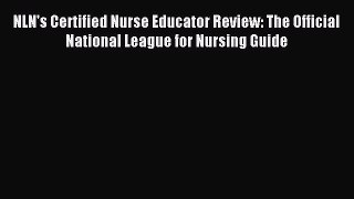 Read NLN's Certified Nurse Educator Review: The Official National League for Nursing Guide