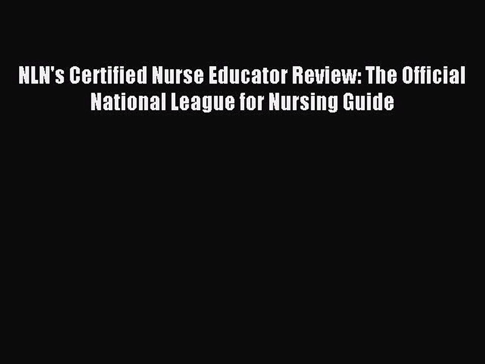 Read NLN's Certified Nurse Educator Review: The Official National League for Nursing Guide