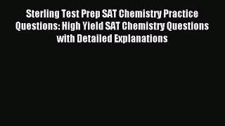 Read Sterling Test Prep SAT Chemistry Practice Questions: High Yield SAT Chemistry Questions
