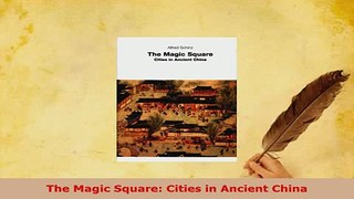 Download  The Magic Square Cities in Ancient China Read Online