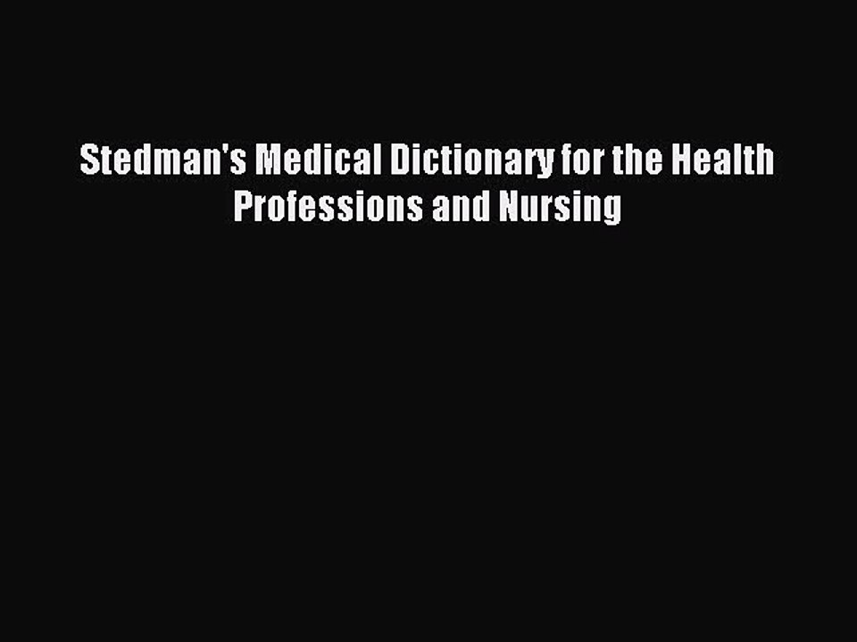 Read Stedman's Medical Dictionary for the Health Professions and Nursing Ebook Free