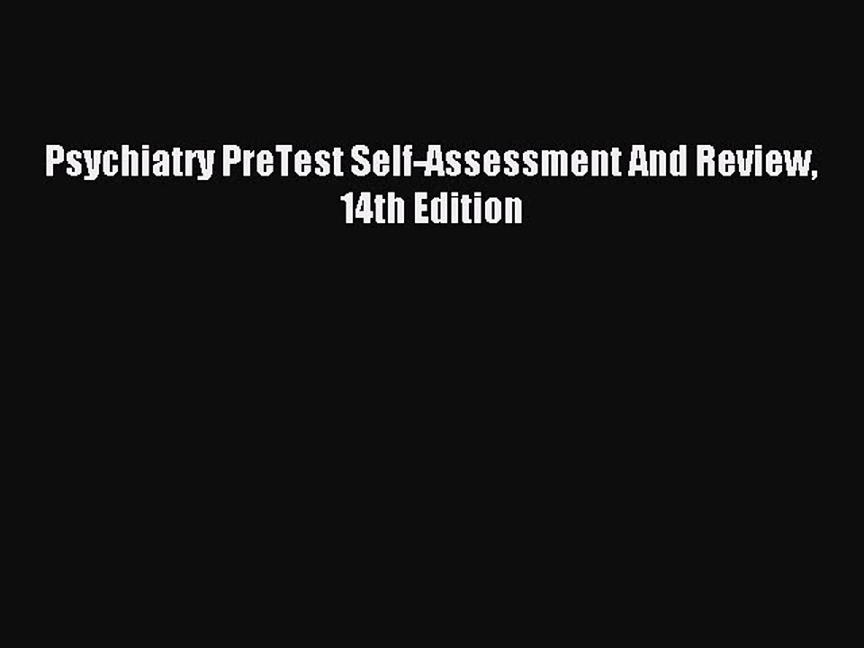 Read Psychiatry PreTest Self-Assessment And Review 14th Edition PDF Online