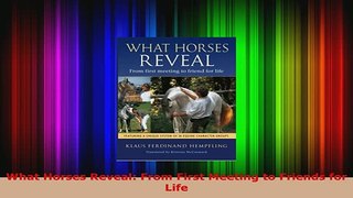 Download  What Horses Reveal From First Meeting to Friends for Life Download Full Ebook