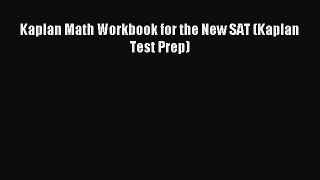 Read Kaplan Math Workbook for the New SAT (Kaplan Test Prep) Ebook Free