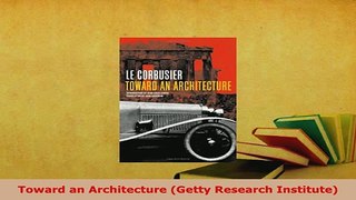 Download  Toward an Architecture Getty Research Institute Download Online