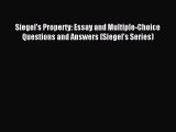 Read Siegel's Property: Essay and Multiple-Choice Questions and Answers (Siegel's Series) Ebook